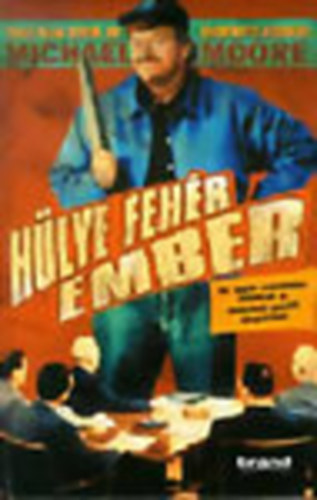 Michael Moore - Hlye fehr ember
