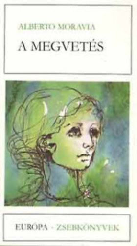 Sz�kely �va  Alberto Moravia (ford.) - A megvet�s (Il disprezzo) - Eur�pa Zsebk�nyvek 237.