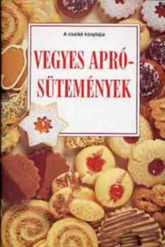 Pisktk percek alatt + Vegyes aprstemnyek (A csald konyhja, kt m)