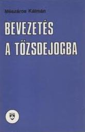 Mszros Klmn - Bevezets a tzsdejogba