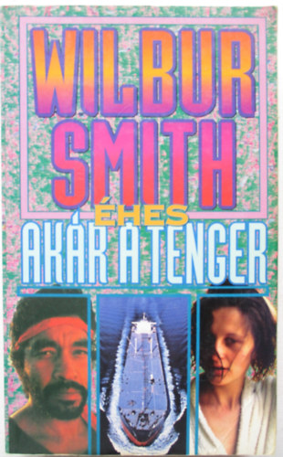 Wilbur Smith - �hes, ak�r a tenger