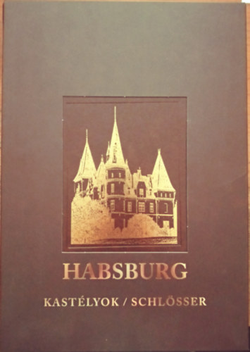 Hajni I.; Kolozsv�ri Ildik� - Habsburg kast�lyok/schl�sser - barna m�b�rk�t�sben /magyar-n�met/