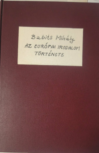 Babits Mih�ly - Az eur�pai irodalom t�rt�nete