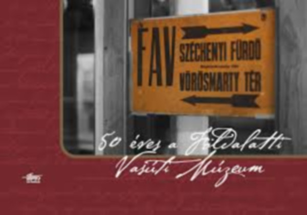 50 ves a Fldalatti Vasti Mzeum