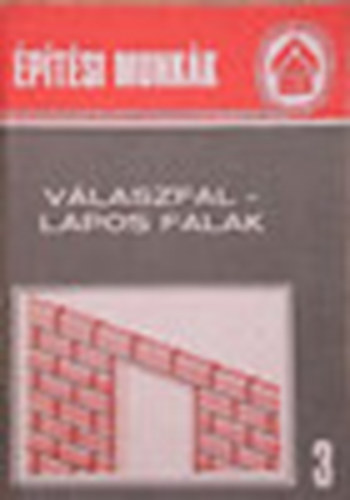 Messinger G�za  (szerk.) - V�laszfallapos falak (Mag�n�p�t�k Kisk�nyvt�ra 3.)