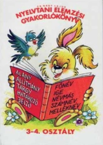 Cs.Nagy Lajos - Nyelvtani elemzési gyakorlókönyv 3-4. osztály