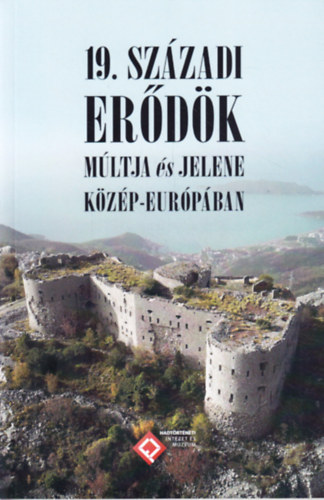 Pli-Herczeg Zsuzsanna  (Szerk.), Dr. Zvodi Szilvia (Szerk. munkatrs) Kplr Zsolt (Szerk.) - 19. szzadi erdk mltja s jelene Kzp-Eurpban