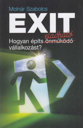 Molnr Szabolcs - EXIT - Hogyan pts eladhat vllalkozst?