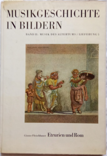 Gnter Fleischauer - Musikgeschichte in Bildern II.-  Musik des Altertums / Lieferung 5. - Etrurien und Rom