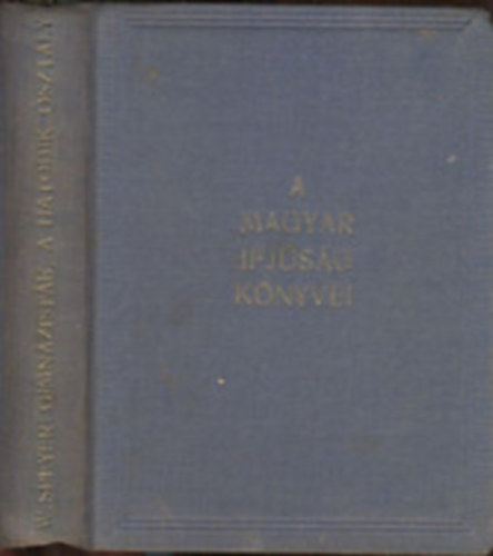 Mcs Lajos, Rkosi Viktor, Ego Wilhelm Speyer - A magyar ifjsg knyvei: A hatodik osztly + Magyar dekok hskora + Fehr toll, piros sapka + Matrzruhsok