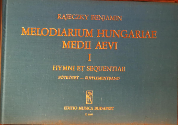 Rajeczky Benjamin - Melodiarium Hungariae medii aevi I. (pótkötet)