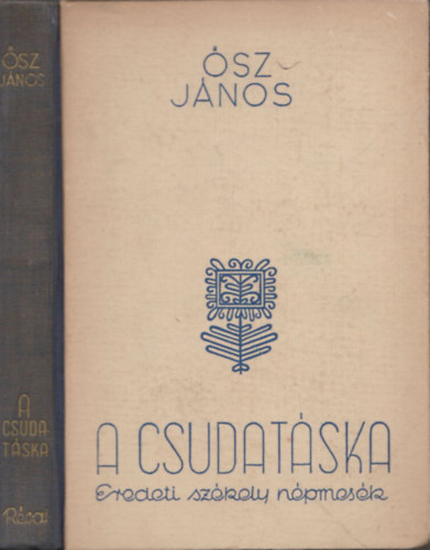 Ősz János - A csudatáska - Eredeti székely népmesék