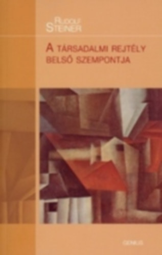 Rudolf Steiner - A trsadalmi rejtly bels szempontja