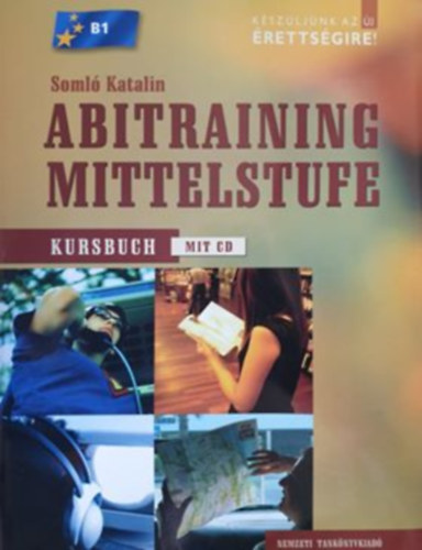 Soml� Katalin - Abitraining Mittelstufe Kursbuch B1 + CD