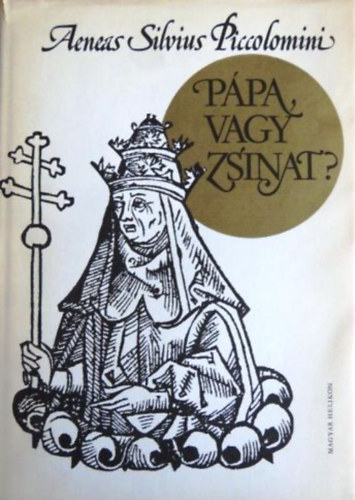 Aeneas Silvius Piccolomini - P�pa vagy zsinat?