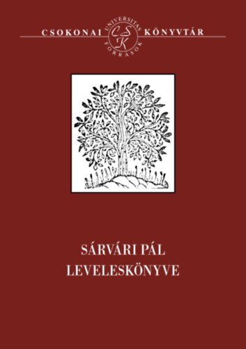 Lakner Lajos Sajtó alá rendezte: Brigovácz László - Sárvári Pál leveleskönyve