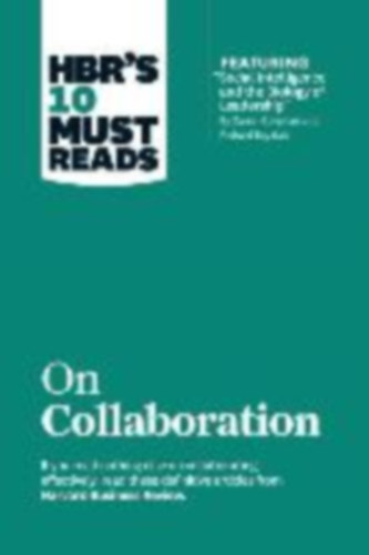 Harvard Business Review - HBR's 10 Must Reads on Collaboration