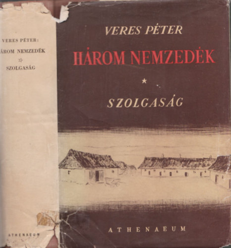 Veres Pter - Hrom nemzedk: Szolgasg