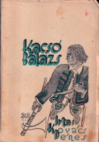 Kovcs Dnes - Kacs Balzs (Kuruc-sors--Regny II. Rkczi Ferenc korbl)