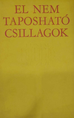 Ács Károly - El nem taposható csillagok (Forradalmi költészetünk 1937-1977)