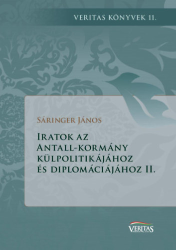 S�ringer J�nos - Iratok az Antall-korm�ny k�lpolitik�j�hoz �s diplom�ci�j�hoz II.