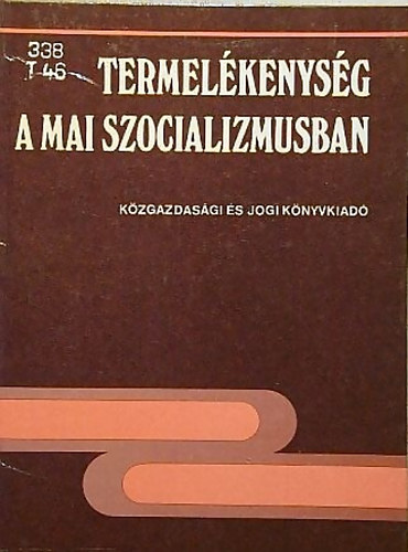 Gerhard Richter Román Zoltán Szüts István Drechsler László Arno Donda Klaus Steinitz - Termelékenység a mai szocializmusban