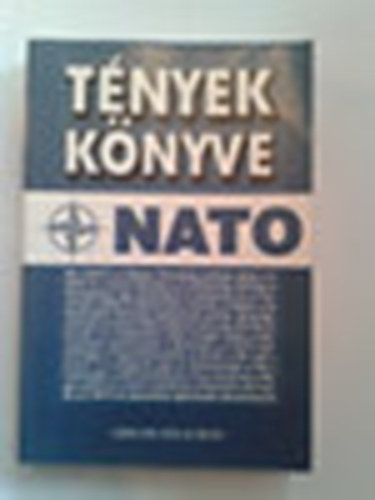 Kereszty Andrs  (szerk.) - Tnyek Knyve - NATO