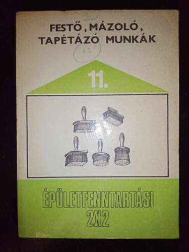 Kissomlyói Zs. György  Kovács Géza (szerk.), Molnár Jánosné (lektor) - Festő, mázoló, tapétázó munkák (Általános szempontok / Biztonságtechnikai és egyéb óvintézkedések / Bérlői jogok és kötelezettségek)
