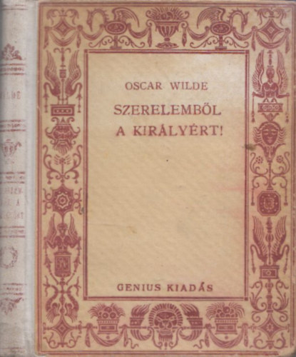 Oscar Wilde - Szerelembl a kirlyrt!