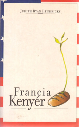 Judith Ryan Hendricks - Francia keny�r