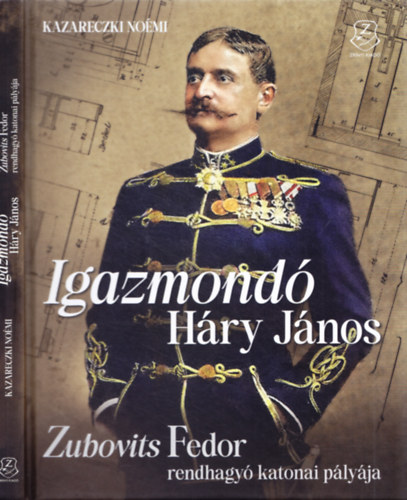 Kazareczki Nomi - Igazmond Hry Jnos - Zubovits Fedor rendhagy katonai plyja