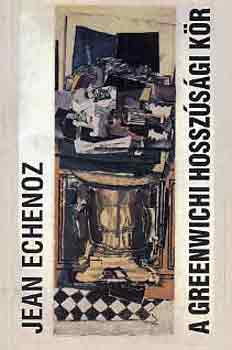Jean Echenoz - A greenwichi hossz�s�gi k�r