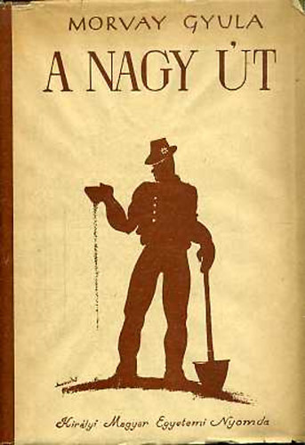 Morvay Gyula - A nagy �t