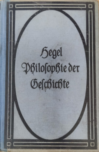 G. W. F. Hegel - Philosophie der Geschichte