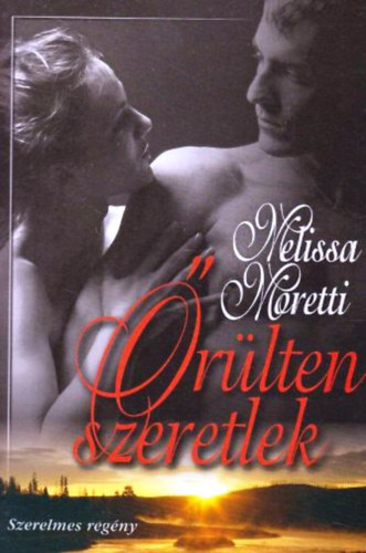 Melissa Moretti - �r�lten szeretlek