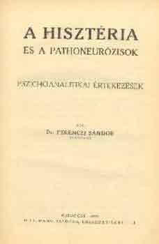 Dr. Ferenczi Sndor - A hisztria s a pathoneurzisok
