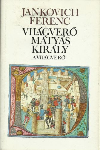 Jankovich Ferenc - Vilgver Mtys kirly I-III.
