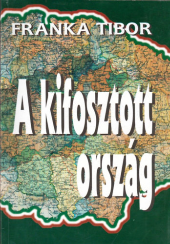 Franka Tibor - A kifosztott ország