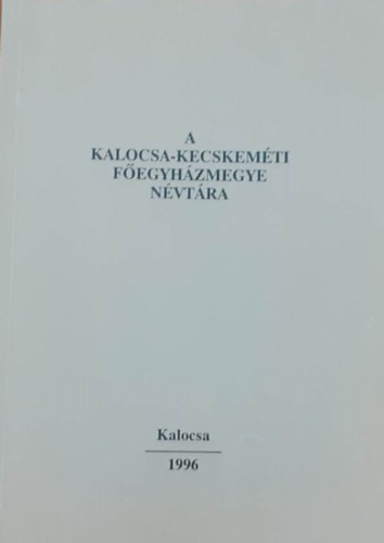 A Kalocsa-Kecskemti Fegyhzmegye nvtra