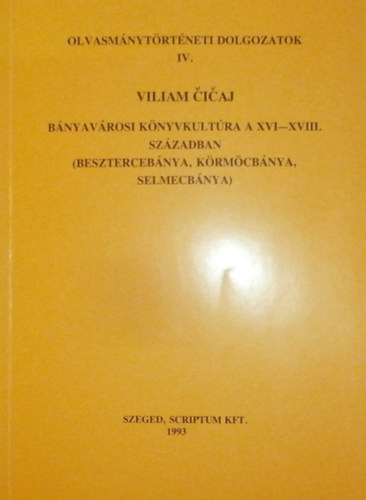 Monok Istvn  (szerk.) - Viliam Cicaj (bnyavrosi knyvkultra a XVI-XVIII. szzadban)
