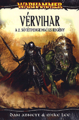 Mike Lee; Dan Abnett - Vrvihar - A 2. Sttpenge Malus Regny