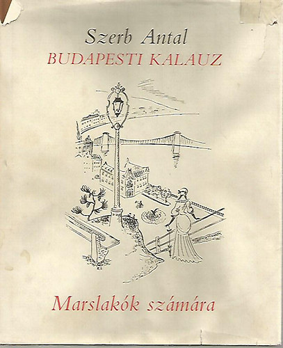 Szerb Antal - Budapesti kalauz Marslak�k sz�m�ra