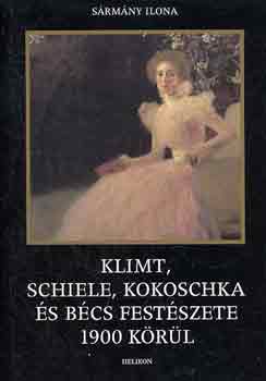 Srmny Ilona - Klimt, Schiele, Kokoschka s Bcs festszete 1900 krl