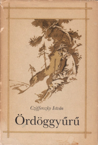 Czifferszky Istvn - rdggyr - Vadszelbeszlsek (Balogh Pter rajzaival)