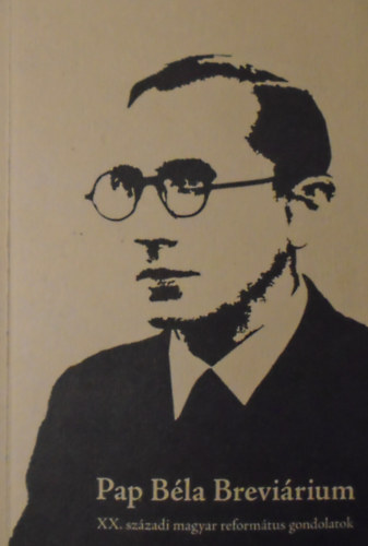 Kenyeres Gyula - Koncz Tibor  (szerk.) - Pap B�la Brevi�rium