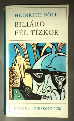 Székely Magda Heinrich Böll (szerk.), Doromby Károly (ford.) - Biliárd fél tízkor - Európa Zsebkönyvek 107. (Billard um halb Zehn) - Doromby Károly fordítása