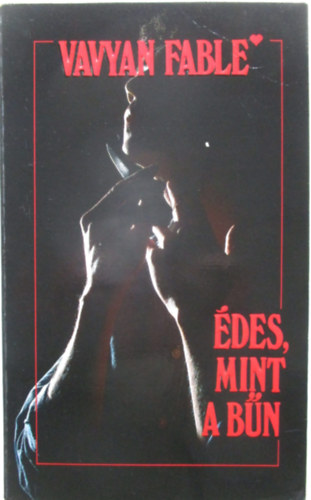 Vavyan Fable - Édes, mint a bűn (Kalandos történetek)