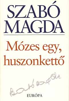 Szab Magda - Mzes egy, huszonkett