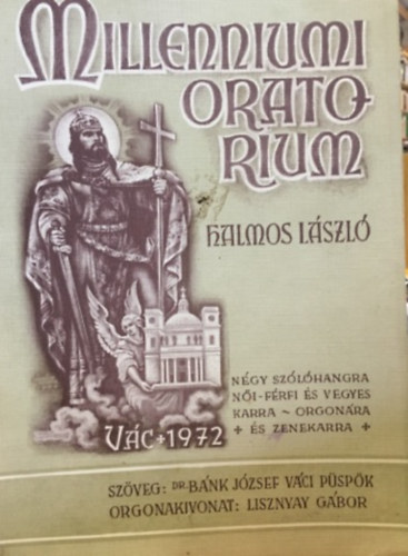 Halmos L�szl� - Millenniumi oratorium