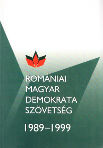 Mt-Szkely Zsolt  (szerk.) - Romniai Magyar Demokrata Szvetsg 1989-1999